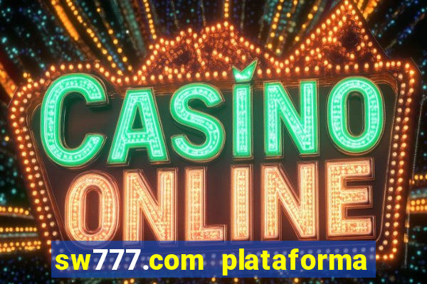 sw777.com plataforma cassino online